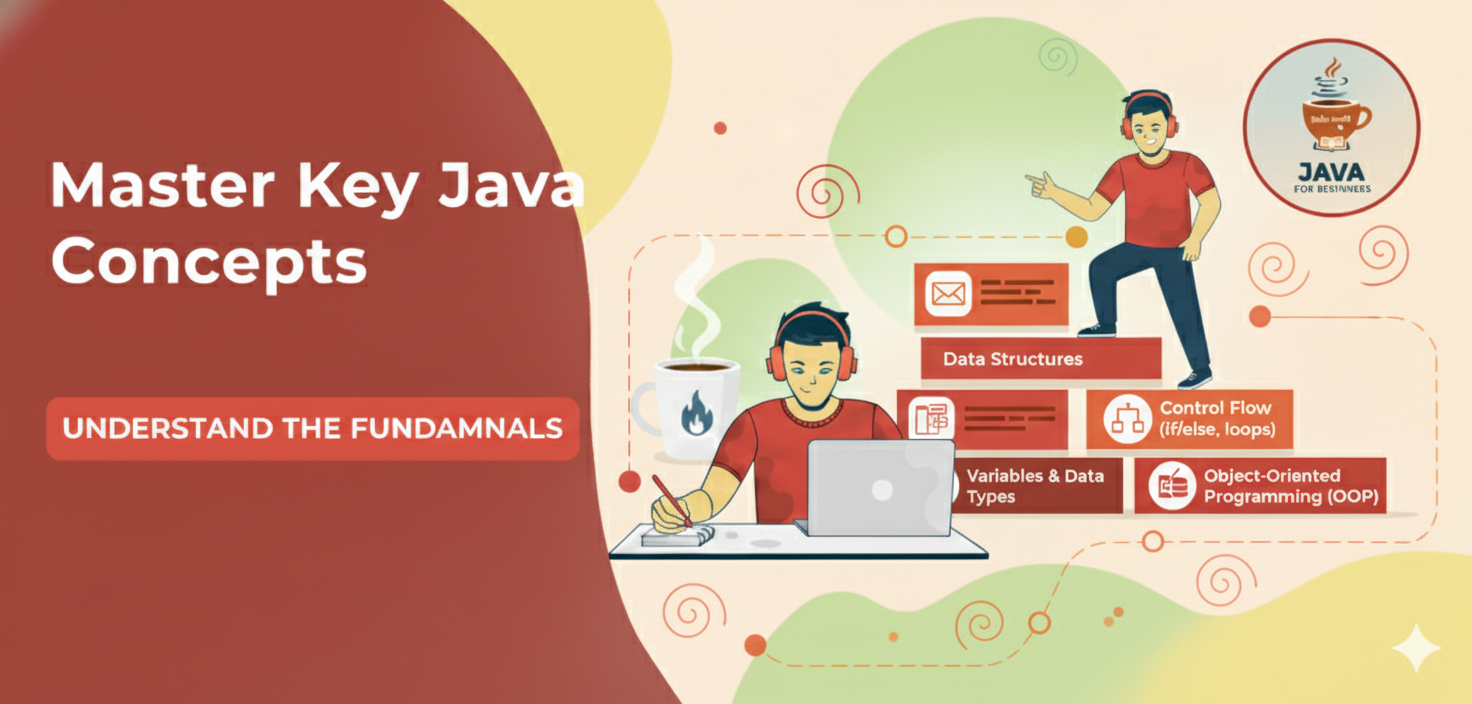 Master Key Java Concepts - Understand the Fundamentals